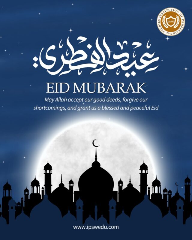 🌙 Eid Mubarak from IPSW!
May the spirit of Eid-ul-Fitr bring endless joy, peace, and prosperity to our dedicated learners and their wonderful families. This day celebrates the completion of a beautiful journey of reflection, and we are proud to see that same dedication in your professional growth.

As you celebrate this auspicious occasion, may your home be filled with laughter and your heart with contentment.

On behalf of the entire IPSW family:

Wishing you a day of togetherness and happiness.

May your hard work and learning lead to a bright, successful future.

Eid Mubarak to you and your loved ones! 🕌✨
