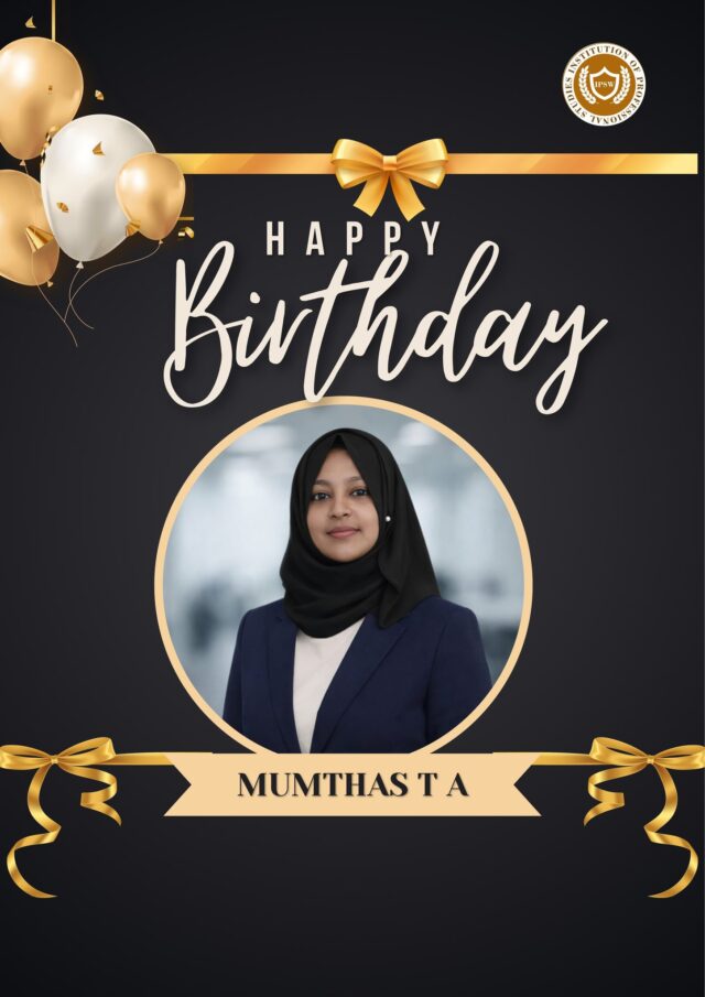 🎉 Happy Birthday, Mumthas! 🎂

Warmest birthday wishes from the IPSW Institution family.
Your dedication, hard work, and positive attitude as our Accounting Staff are truly appreciated.

May this special day bring you happiness, success, and many more achievements in the year ahead.
Wishing you good health, joy, and prosperity always!

🎈 Happy Birthday, Mumthas!
— With best wishes from IPSW Institution Team 🌟